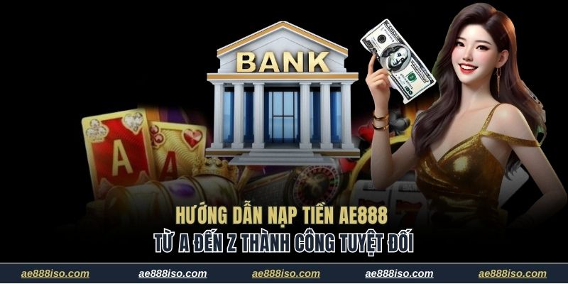 nạp tiền AE888